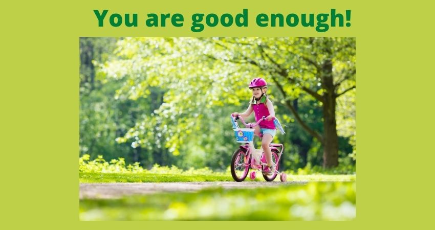 You are good enough Building confidence comes from repetitive practice We learn it in riding a bicycle and in writing